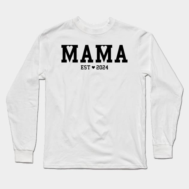 Mama est 2024 New Mom cool design for every Mommy Long Sleeve T-Shirt by Cute Tees Kawaii